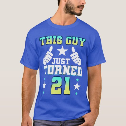 This Guy Justurned 21 Year Old 21st Birthday Mens Tシャツ (正面)