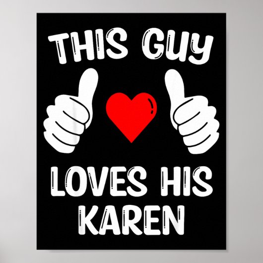 This Guy Loves His Karen Girlfriend Wife Valentine ポスター (正面)