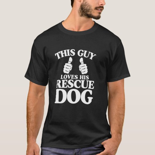 This Guy Loves His Rescue Dog Funny Best Dog Chris Tシャツ (正面)