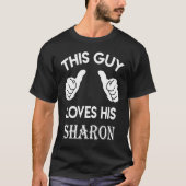 This guy loves his SHARON  valentine Anniversary 0 Tシャツ (正面)