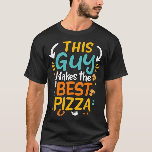 This Guy Makes The Best Pizza Chef Pizza Baker Piz Tシャツ (正面)