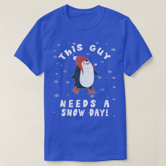 This Guy Needs A Snow Day Ice Skating Penguin Snow Tシャツ (デザイン正面)