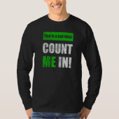 This is a Bad Idea Count Me In Tシャツ (正面)