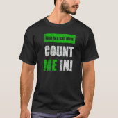 This is a Bad Idea Count Me In   Tシャツ (正面)