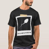 This Is A Very Old Cture Of Me Funny Sperm Birthda Tシャツ (正面)