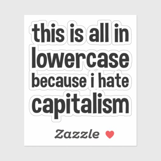 this is all in lowercase because i hate capitalism シール (シート)