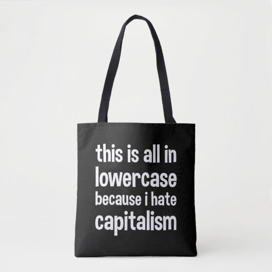 this is all in lowercase because i hate capitalism トートバッグ (正面)