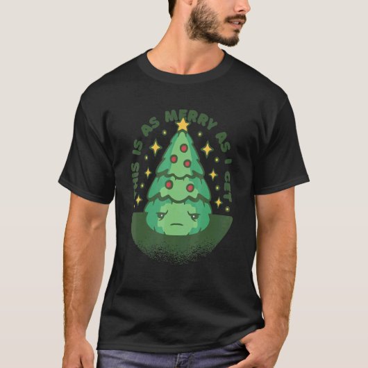 This Is As Merry As I Get  Christmas Quote Tシャツ (正面)
