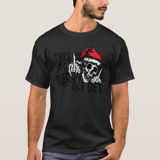 This Is As Merry As I Guess Skeleton Christmas Tシャツ (正面)