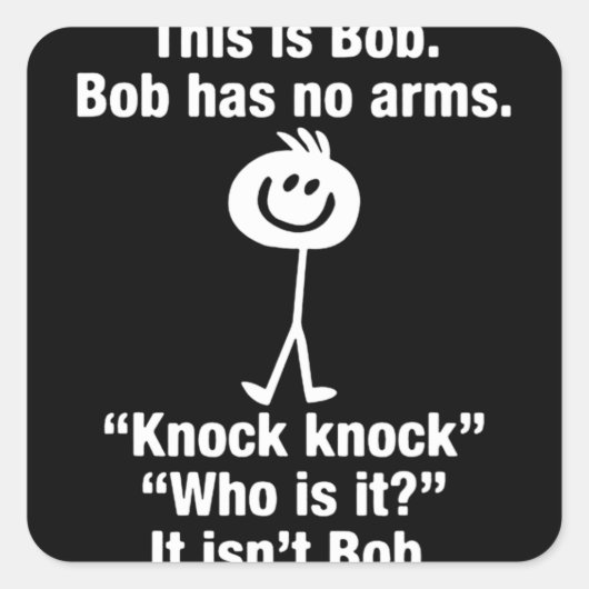 This Is Bob Bob Has No Arms Knock Knock スクエアシール (正面)
