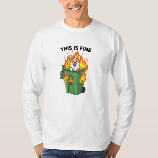 This Is Fine - コーギー+ゴミ箱火災 Tシャツ (正面)