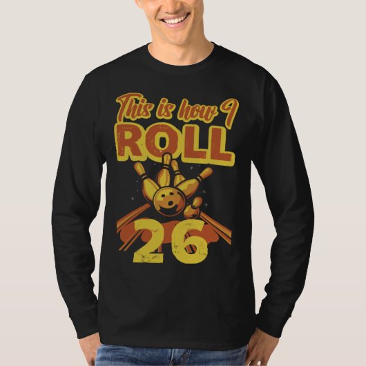 This Is How I Roll 26 Tシャツ (正面)