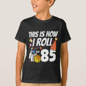 This Is How I Roll 85 Bowling 85th Birthday Tシャツ (正面)