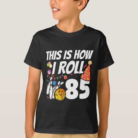 This Is How I Roll 85 Bowling 85th Birthday  Tシャツ (正面)