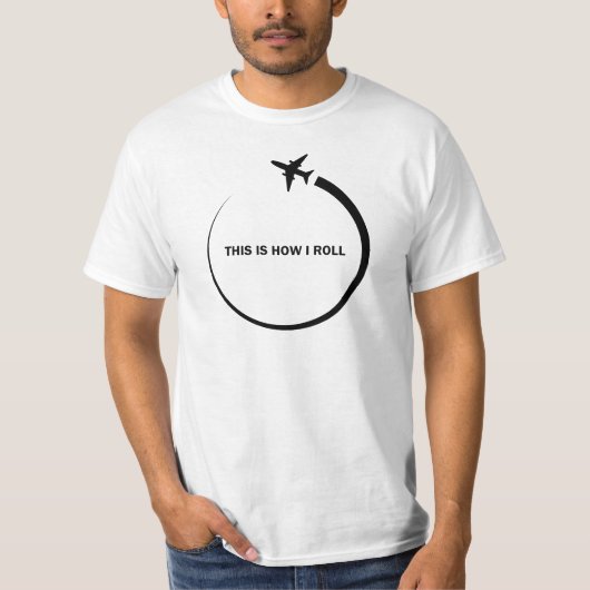 This is How i Roll - Aviation Tシャツ (正面)
