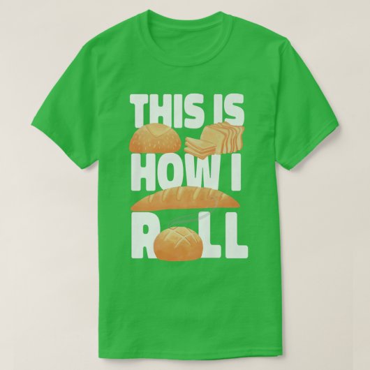 This Is How I Roll Baking Design For Bakers Tシャツ (デザイン正面)