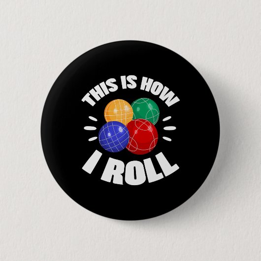 This Is How I Roll Bocce Ball Bocci Player Italian 缶バッジ (正面)
