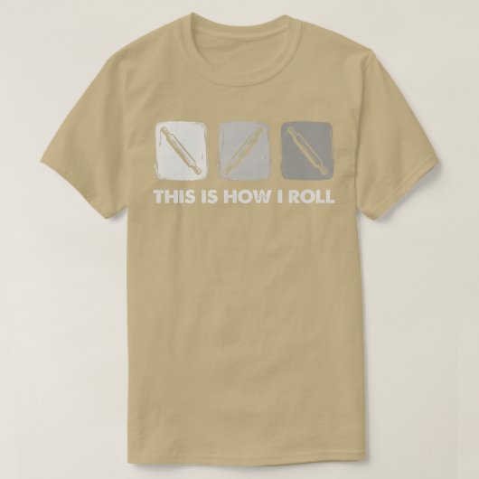 This Is How I Roll, Bread Baking Tシャツ (デザイン正面)