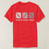 This Is How I Roll, Bread Baking  Tシャツ (デザイン正面)