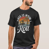 This Is How I Roll  Construction Workers & Constru Tシャツ (正面)