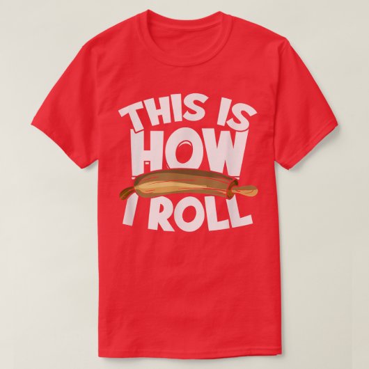 This Is How I Roll Cupcake Baker Pastry Baking  Ba Tシャツ (デザイン正面)