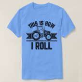 This Is How I Roll Farmer Funny Farming Farm Tract Tシャツ (デザイン正面)
