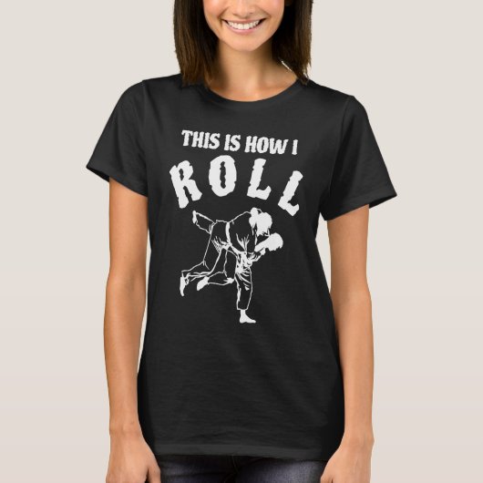 This Is How I Roll Fun Humor Jiu Jitsu MMA Tシャツ (正面)