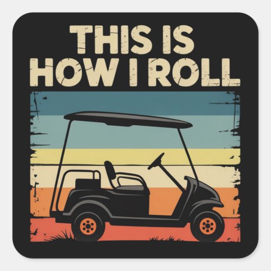 This Is How I Roll Funny Golf Cart Golfer Golfing スクエアシール (正面)