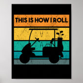 This Is How I Roll Funny Retro Golf Cart Saying ポスター (正面)