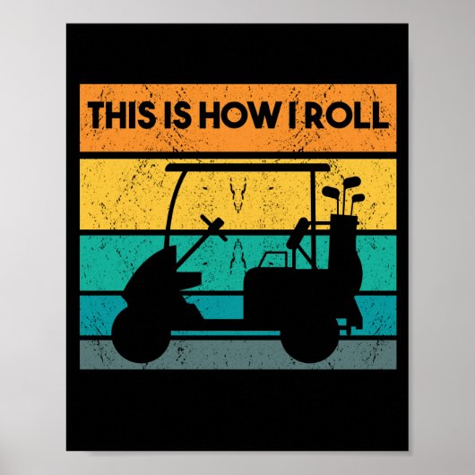 This Is How I Roll Funny Retro Golf Cart Saying ポスター (正面)