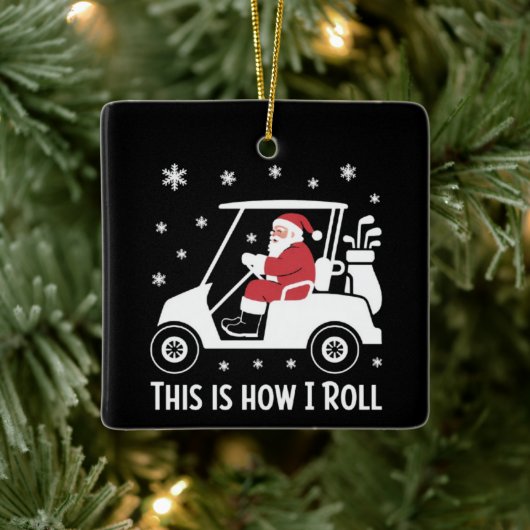 This is How I Roll Funny Santa Riding A Golf Cart セラミックオーナメント (ツリー)