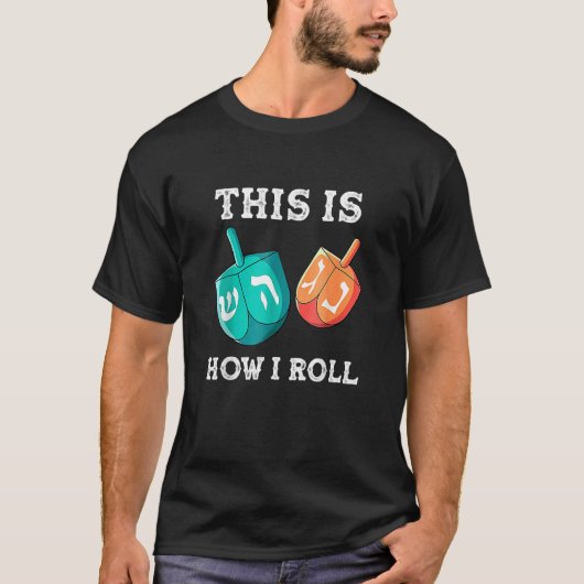 This Is How I Roll Hanukkah Dreidel Chanukah Jew Tシャツ (正面)
