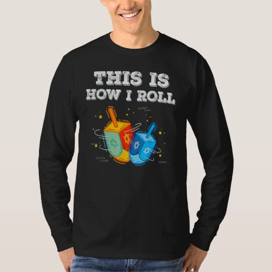 This Is How I Roll Hanukkah Dreidel Chanukah Jew Tシャツ (正面)