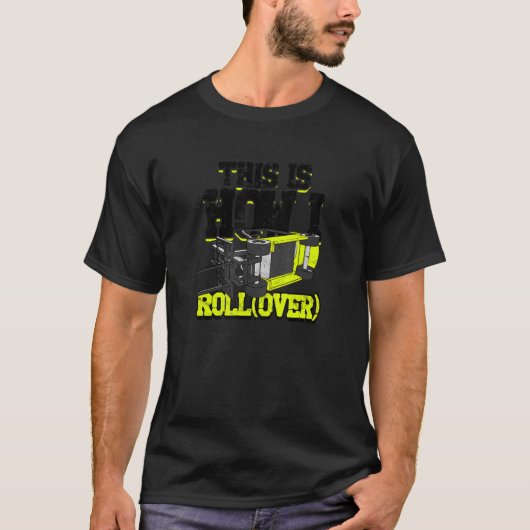 This is How I Roll over forklift Tシャツ (正面)