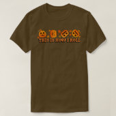 This is How I Roll Pumpkin Funny Halloween Fall Sp Tシャツ (デザイン正面)