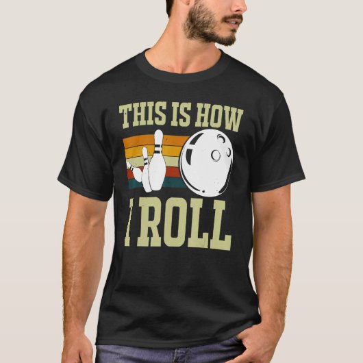 This Is How I Roll Retro Bowling Bowler Funny Wome Tシャツ (正面)