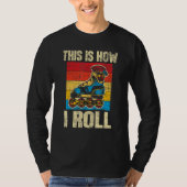 This Is How I Roll  Rollerblades Skater Inline Ska Tシャツ (正面)