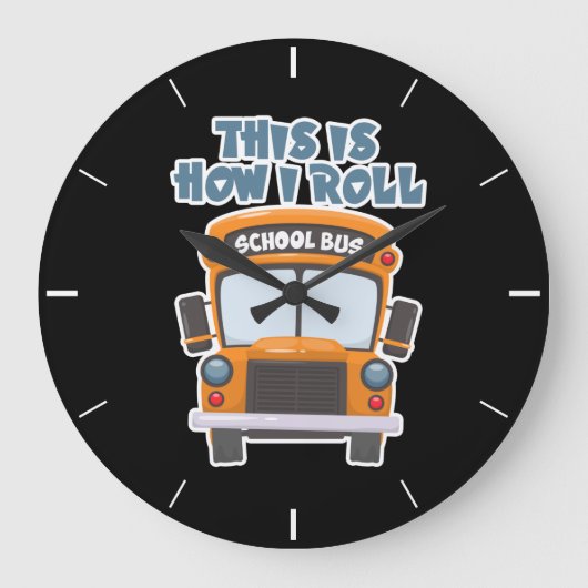 This Is How I Roll School Bus Driver ラージ壁時計 (正面)