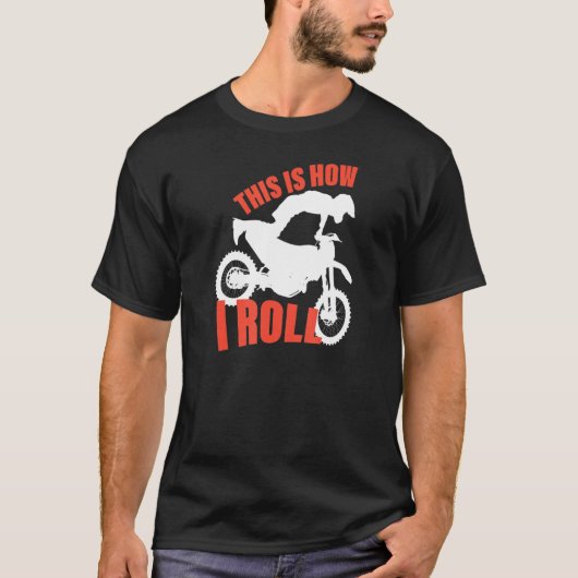 This Is How I Roll Supercross Motocross Tシャツ (正面)
