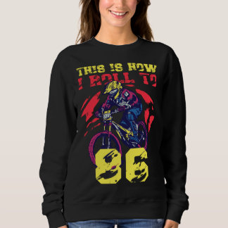 This Is How I Roll To 86 スウェットシャツ