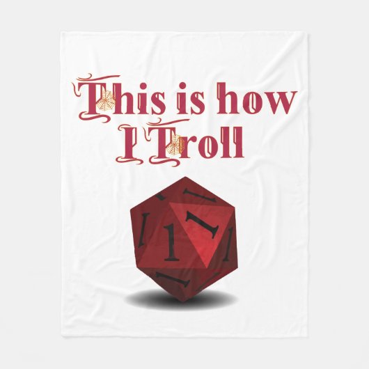 This is how I Troll - Critical Hit RPG Dice フリースブランケット (正面)