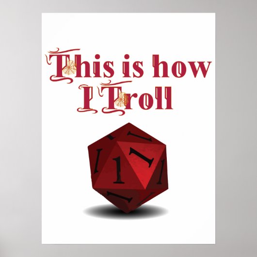 This is how I Troll - Critical Hit RPG Dice ポスター (正面)