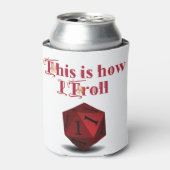 This is how I Troll - Critical Hit RPG Dice 缶クーラー (缶正面)