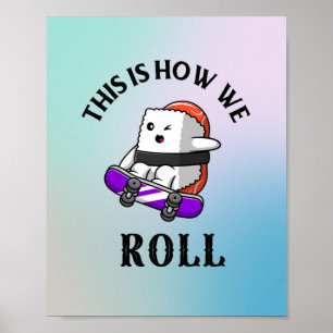 This is how we roll! ポスター