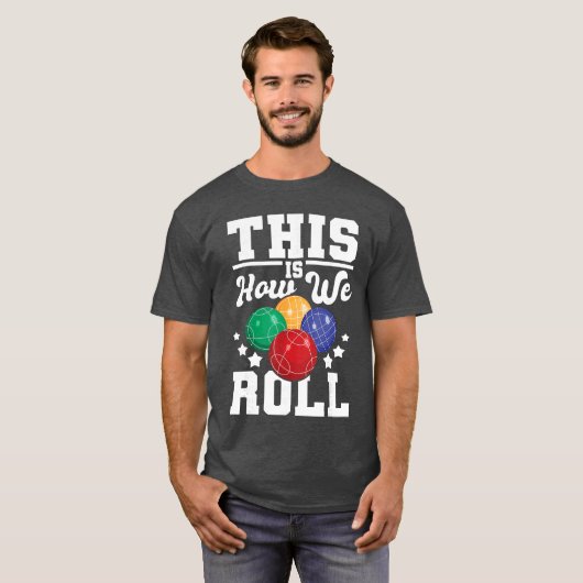 This Is How We Roll Bocce Ball Player Bowling Game Tシャツ (正面フル)
