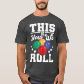 This Is How We Roll Bocce Ball Player Bowling Game Tシャツ (正面)