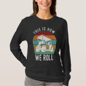 This is How We Roll Golf Cart  Golfers Player Tシャツ (正面)