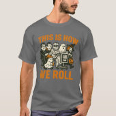 This Is How We Roll Tシャツ (正面)