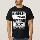 this is my 1 year Sober shirt and counting... Tシャツ (正面)