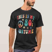 This is My 80s Costume  Groovy Hippie Peace Hallow Tシャツ (正面)